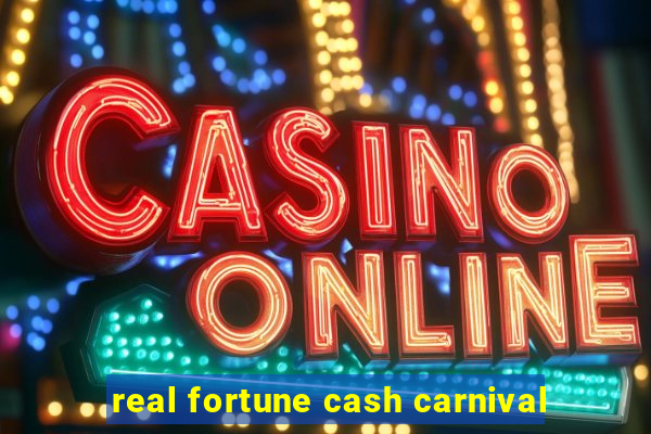 real fortune cash carnival